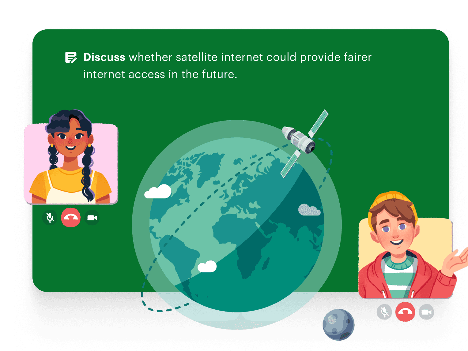 Text: Discuss whether satellite internet could provide fairer internet access in the future. Image: Two students on a video call with Earth and an orbiting satellite in the background.